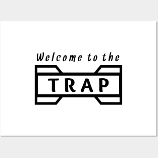 welcome to the trap Posters and Art